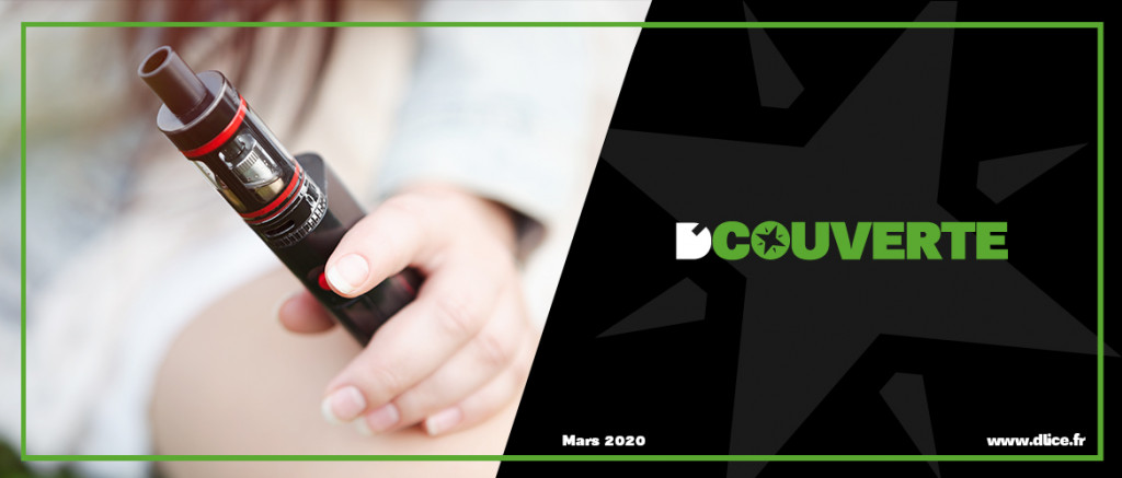  D'COUVERTE 03/2020 - Découvrez l'actualité de la vape