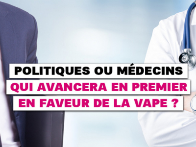 Politiques ou médecins : qui avancera en premier en faveur de la vape ?